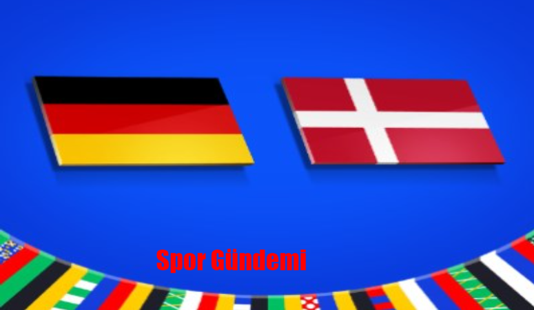 Euro 2024’te heyecan sürüyor. Son 16 turunda Almanya-Danimarka maçı ne