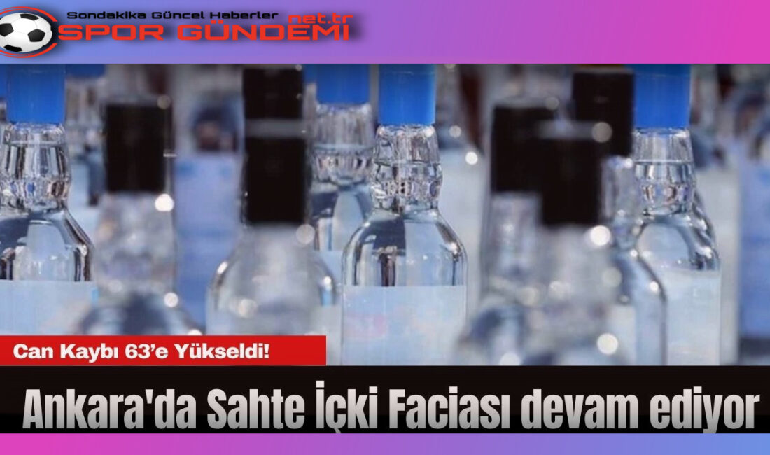 Ankara’da son günlerde yaşanan sahte içki zehirlenmeleri büyük bir endişe
