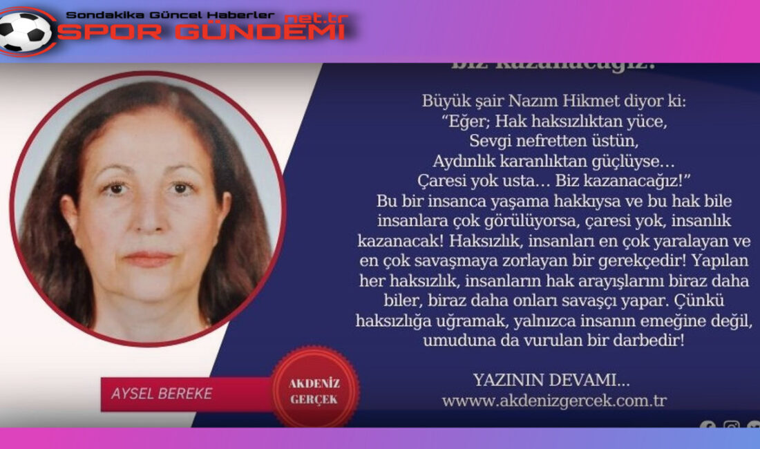 İnsanlık, tarih boyunca haksızlıklarla mücadele etmiş, adalet ve özgürlük arayışında