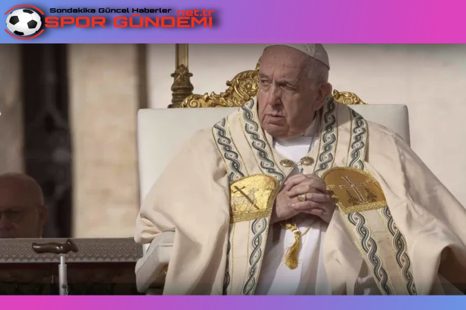 Vatikan’dan Alınan Son Haberler: Papa Francis Vefat Etti Vatikan’ın Katoliklerin